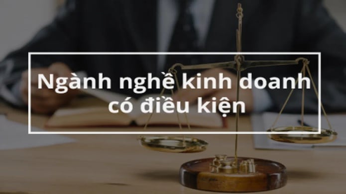 Tổng hợp các ngành nghề kinh doanh có điều kiện