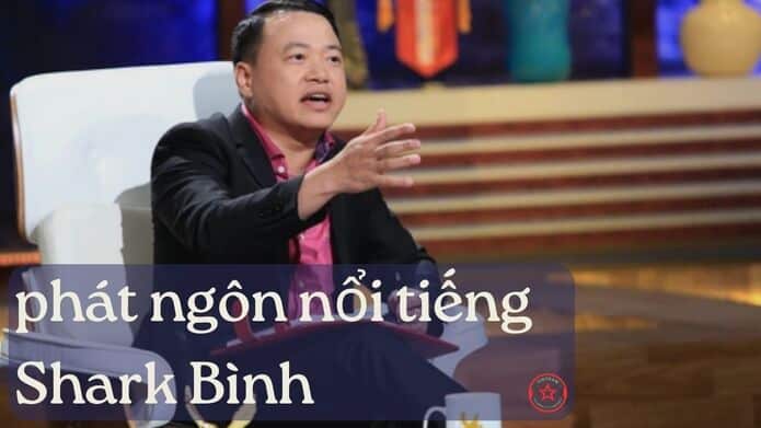 Những Phát Ngôn Nổi Tiếng của Shark Bình