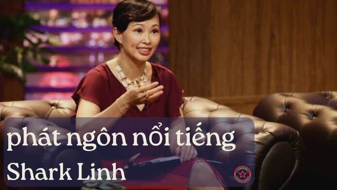 những phát ngôn nổi tiếng Shark Linh