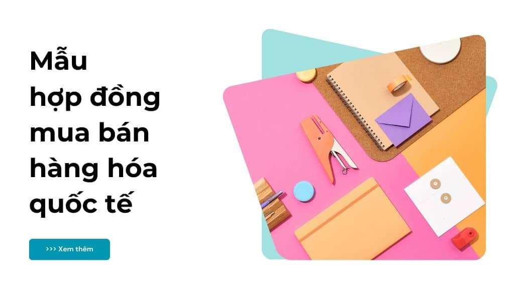 Mẫu hợp đồng mua bán hàng hóa quốc tế