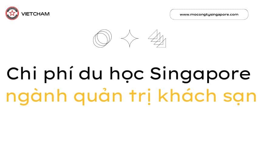 Chi phí du học Singapore ngành quản trị khách sạn