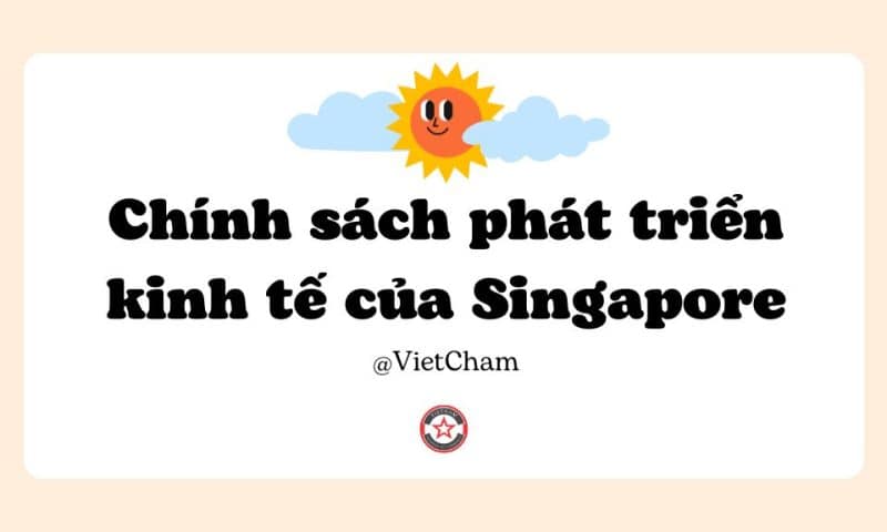 Chính sách phát triển kinh tế của Singapore