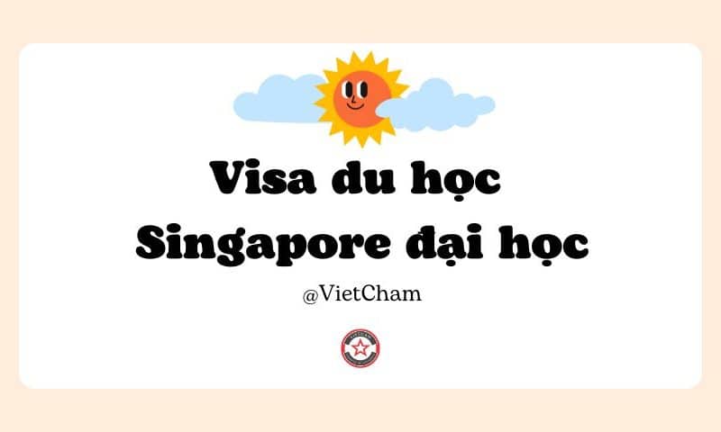 Visa du học Singapore đại học